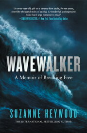 Wavewalker: A Memoir of Breaking Free WAVEWALKER [ Suzanne Heywood ]
