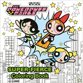 The Powerpuff Girls Super-Fierce Coloring Book (the Powerpuff Girls) COLOR BK-POWERPUFF GIRLS SUPER [ Random House ]