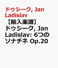 【輸入楽譜】ドゥシーク, Jan Ladislav: 6つのソナチネ Op.20 [ ドゥシーク, Jan Ladislav ]