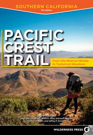 Pacific Crest Trail: Southern California: From the Mexican Border to Tuolumne Meadows PACIFIC CREST TRAIL V PACIFI （Pacific Crest Trail） [ Laura Randall ]