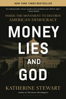 Money, Lies, and God: Inside the Movement to Destroy American Democracy