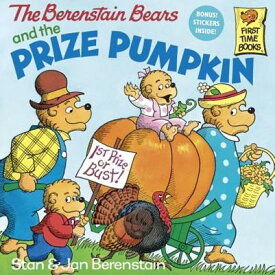 The Berenstain Bears and the Prize Pumpkin B BEARS & THE PRIZE PUMPKIN BO （Berenstain Bears First Time Chapter Books） [ Stan And Jan Berenstain Berenstain ]