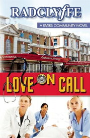 Love on Call LOVE ON CALL （Rivers Community Romance） [ Radclyffe ]