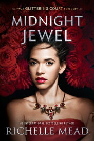 Midnight Jewel MIDNIGHT JEWEL （Glittering Court） [ Richelle Mead ]