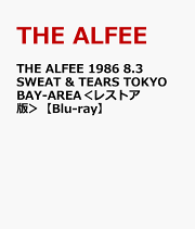 楽天ブックス: THE ALFEE 1986 8.3 SWEAT & TEARS TOKYO BAY-AREA