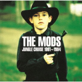 JUNGLE CRUISE 1991～1994 [ THE MODS ]