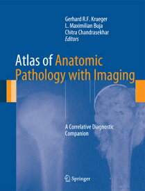 Atlas of Anatomic Pathology with Imaging: A Correlative Diagnostic Companion ATLAS OF ANATOMIC PATHOLOGY W/ [ Gerhard R. F. Krueger ]