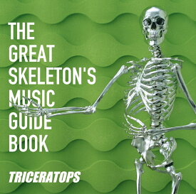 THE GREAT SKELETON'S MUSIC GUIDE BOOK [ TRICERATOPS ]