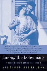 Among the Bohemians: Experiments in Living 1900-1939 AMONG THE BOHEMIANS [ Virginia Nicholson ]