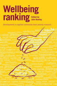 Wellbeing Ranking: Developments in Applied Community-Level Poverty Research　WELLBEING RANKING
