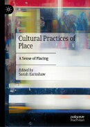 Cultural Practices of Place: A Sense of Placing