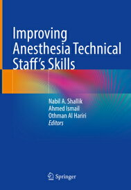 Improving Anesthesia Technical Staff's Skills IMPROVING ANESTHESIA TECHNICAL [ Nabil A. Shallik ]