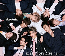 KISSIN’ MY LIPS/ Stories (初回盤A CD＋DVD) [ Snow Man ]