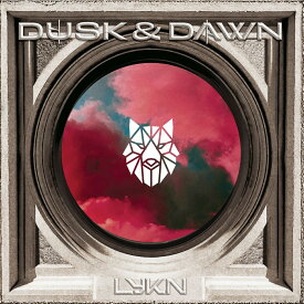 DUSK & DAWN(デラックス) [ LYKN ]