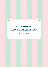 Kana Nishino Love Collection Live 2019(完全生産限定盤 DVD) [ 西野カナ ]