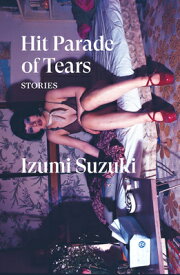 Hit Parade of Tears: Stories HIT PARADE OF TEARS （Verso Fiction） [ Izumi Suzuki ]