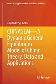 Chinagem--A Dynamic General Equilibrium Model of China: Theory, Data and Applications CHINAGEM--A DYNAMIC GENERAL EQ （Advances in Applied General Equilibrium Modeling） [ Xiujian Peng ]