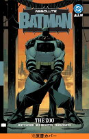 アブソリュート・バットマン：ザ・ズー（第1巻）