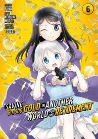 Saving 80,000 Gold in Another World for My Retirement 6 (Manga) SAVING 80000 GOLD IN ANOTHER W （Saving 80,000 Gold in Another World for My Retirement (Manga)） [ Funa ]