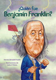 Quien Fue Benjamin Franklin? SPA-QUIEN FUE BENJAMIN FRANKLI （Quien Fue? / Who Was?） [ Santillana USA Publishing Company ]