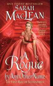 A Rogue by Any Other Name: The First Rule of Scoundrels ROGUE BY ANY OTHER NAME （Rules of Scoundrels） [ Sarah MacLean ]