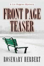 Front Page Teaser: A Liz Higgins Mystery FRONT PAGE TEASER [ Rosemary Herbert ]