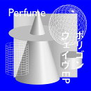 ポリゴンウェイヴEP (初回限定盤A CD＋Blu-ray)