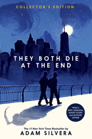 They Both Die at the End Collector's Edition THEY BOTH DIE AT THE END COLLE （They Both Die at the End） [ Adam Silvera ]