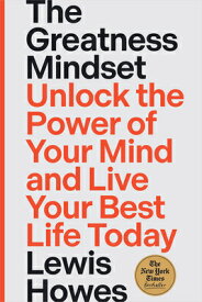 The Greatness Mindset: Unlock the Power of Your Mind and Live Your Best Life Today GREATNESS MINDSET [ Lewis Howes ]