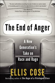 The End of Anger: A New Generation's Take on Race and Rage END OF ANGER [ Ellis Cose ]