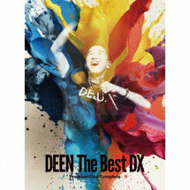 DEEN The Best DX -Premium Live Complete- (完全生産限定盤 6CD＋Blu-ray) [ DEEN ]