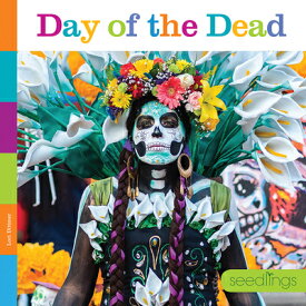 Day of the Dead DAY OF THE DEAD （Seedlings: Holidays） [ Lori Dittmer ]