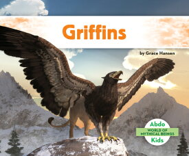 Griffins GRIFFINS （World of Mythical Beings Set 2） [ Grace Hansen ]