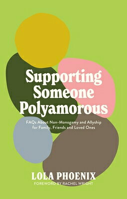 楽天ブックス: Supporting Someone Polyamorous: FAQs about Non-Monogamy and