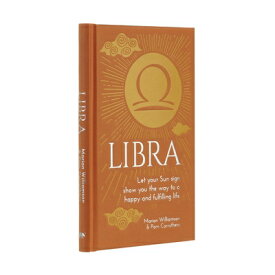 Libra: Let Your Sun Sign Show You the Way to a Happy and Fulfilling Life LIBRA （Arcturus Astrology Library） [ Marion Williamson ]