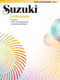 Suzuki Flute School, Vol 1: Piano Acc. SUZUKI FLUTE SCHOOL VOL 1 （Suzuki Flute School） [ Shinichi Suzuki ]