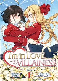 I'm in Love with the Villainess (Light Novel) Vol. 1 IM IN LOVE W/THE VILLAINESS (L （I'm in Love with the Villainess (Light Novel)） [ Inori ]