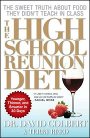 The High School Reunion Diet: Younger, Thinner, and Smarter in 30 Days HIGH SCHOOL REUNION DIET [ David A. Colbert ]