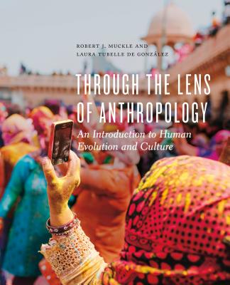 An Introduction to Human Evolution and Culture Second Edition Through the Lens of Anthropology 