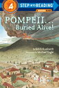 Pompeii...Buried Alive! POMPEIIBURIED ALIVE （Step Into Reading, Step 4） [ Edith Kunhardt ]
