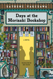 Days at the Morisaki Bookshop DAYS AT THE MORISAKI BOOKSHOP [ Satoshi Yagisawa ]