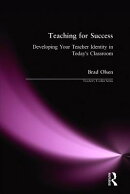Teaching for Success: Developing Your Teacher Identity in Today's Classroom