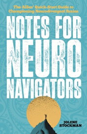 Notes for Neuro Navigators: The Allies' Quick-Start Guide to Championing Neurodivergent Brains NOTES FOR NEURO NAVIGATORS [ Jolene Stockman ]