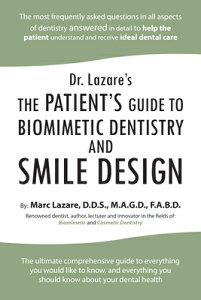 Dr. Lazare's: The Patient's Guide to Biomimetic Dentistry and Smile Design DR LAZARES [ Marc Lazare D. D. S. M. a. G. D. F. a. B ]