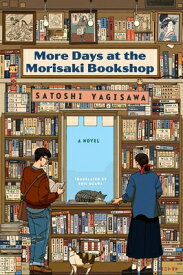 More Days at the Morisaki Bookshop MORE DAYS AT THE MORISAKI BOOK [ Satoshi Yagisawa ]