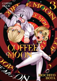 Coffee Moon, Vol. 3 COFFEE MOON VOL 3 （Coffee Moon） [ Mochito Bota ]
