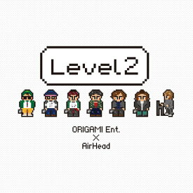 Level2 [ ORIGAMI Ent. × AirHead ]