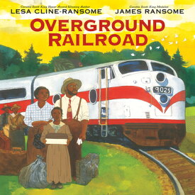 Overground Railroad OVERGROUND RAILROAD [ Lesa Cline-Ransome ]
