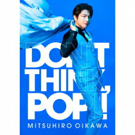 DON'T THINK, POP!! (初回限定盤 CD＋DVD＋Photobook) [ 及川光博 ]