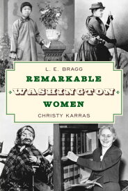 Remarkable Washington Women MTP REMARKABLE WASHINGTON WOME （More Than Petticoats） [ Lynn Bragg ]